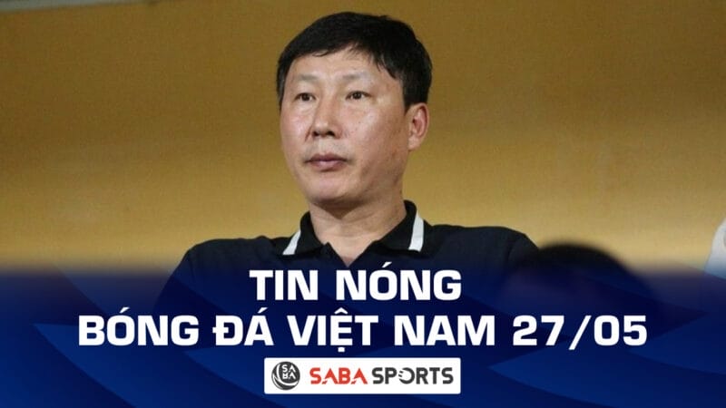 Tin nóng bóng đá Việt Nam hôm nay 27/05: HLV Kim Sang-sik công bố danh sách triệu tập ĐT Việt Nam