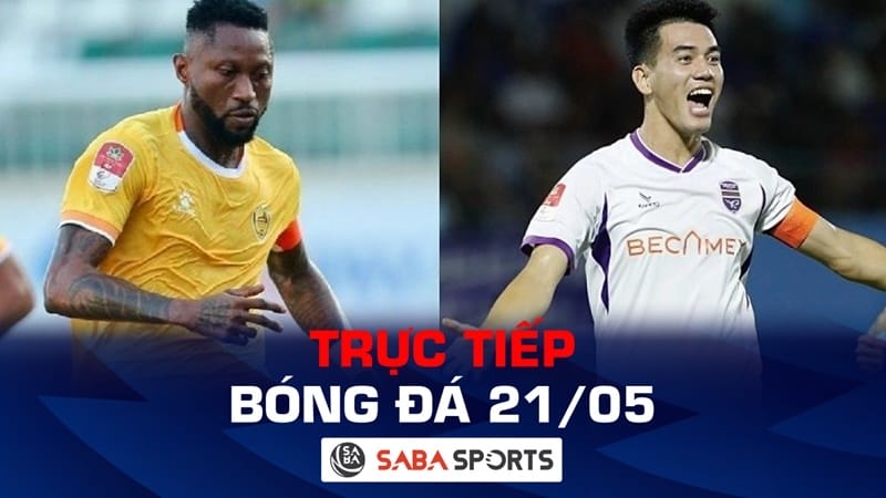 Trực tiếp bóng đá hôm nay ngày 21/05: Căng thẳng V-League