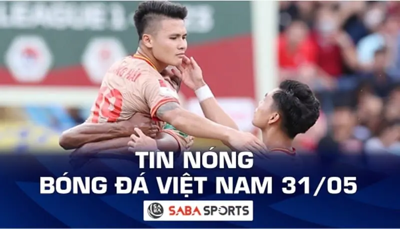 Tin nóng bóng đá Việt Nam hôm nay 31/05: Quang Hải muốn về Viettel, ĐT Việt Nam có thỏa thuận mới