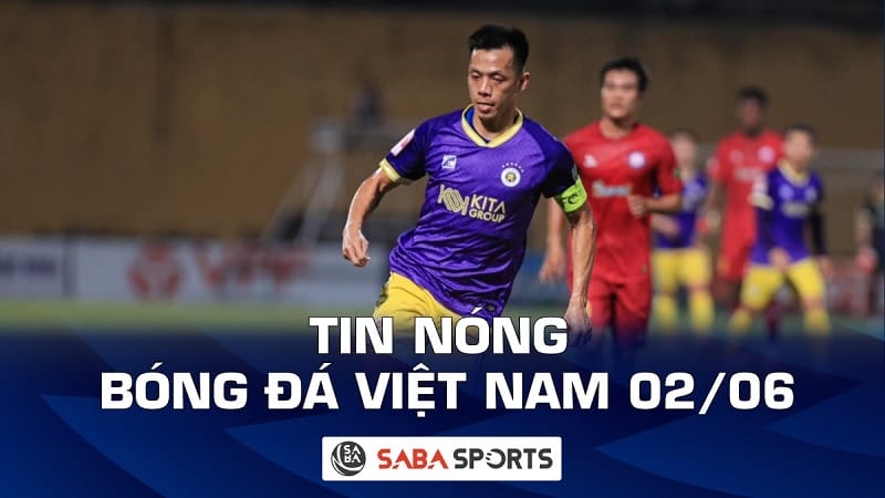 Tin nóng bóng đá Việt Nam hôm nay ngày 02/06: Báo Indonesia bất ngờ vì Văn Quyết không được lên ĐT Việt Nam