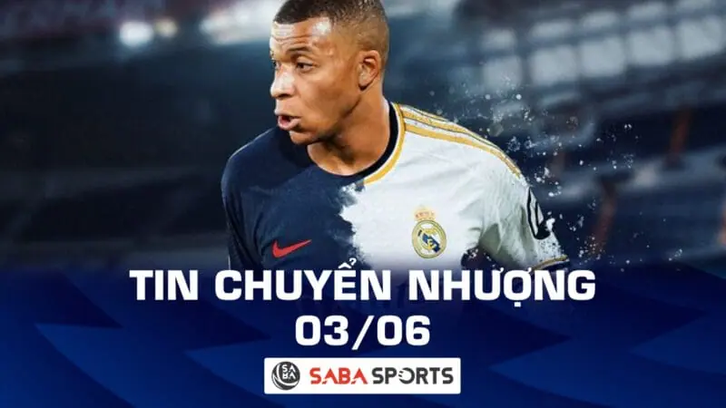 Tin chuyển nhượng bóng đá hôm nay 03/06: Real Madrid đã có Mbappe, Bayern nhắm sao Arsenal