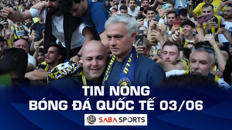 Tin nóng bóng đá quốc tế hôm nay 03/06: Jose Mourinho ra mắt bến đỗ mới