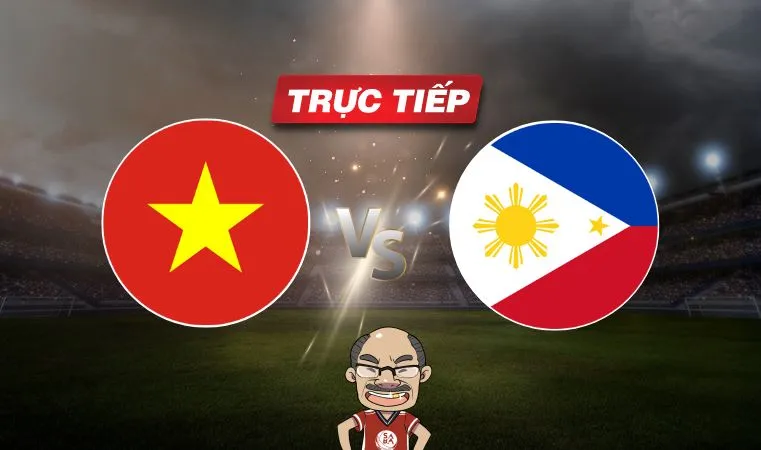 Trực tiếp bóng đá Việt Nam vs Philippines, 19h00 ngày 06/06