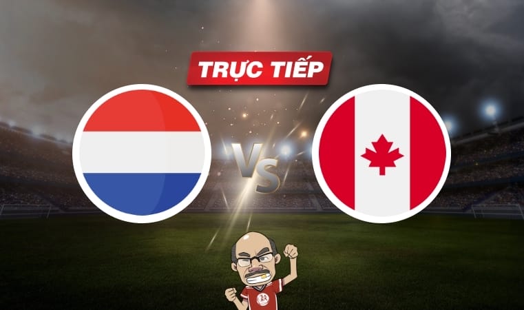 Trực tiếp bóng đá Hà Lan vs Canada, 01h45 ngày 07/06: Cơn lốc màu da cam đối diện thách thức