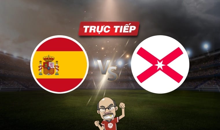 Trực tiếp bóng đá Tây Ban Nha vs Bắc Ireland, 02h30 ngày 09/06: Chiến thư từ La Roja