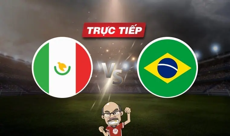 Trực tiếp Mexico vs Brazil: Selecao thắng dễ?