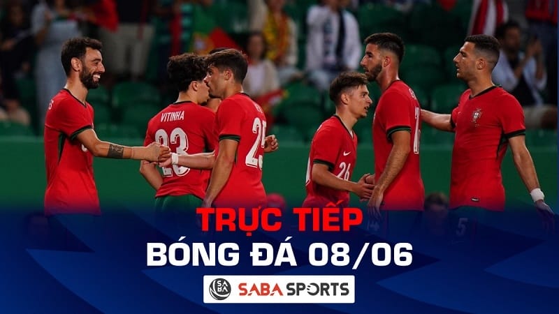 Trực tiếp bóng đá hôm nay 08/06: Bồ Đào Nha đại chiến Croatia