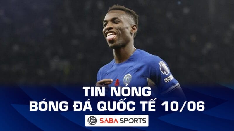 Tin nóng bóng đá quốc tế hôm nay 10/06: Chelsea đón tin buồn từ Jackson, Foden sắp được Man City tưởng thưởng