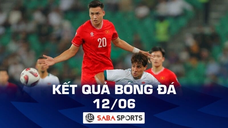 Kết quả bóng đá hôm nay 12/06: ĐT Việt Nam dừng bước, Ronaldo rực sáng