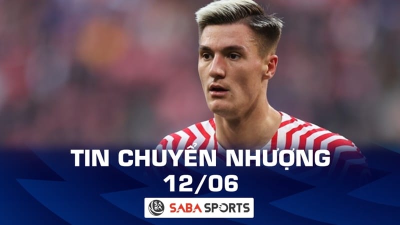 Tin chuyển nhượng bóng đá hôm nay 12/06: Sesko từ chối Arsenal, Man Utd thúc đẩy vụ Olise