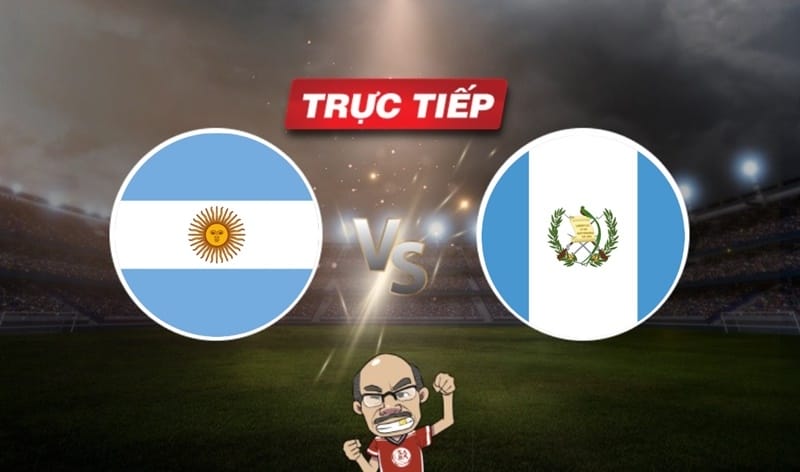 Trực tiếp bóng đá Argentina vs Guatemala, 07h00 ngày 15/06: Điệu nhảy Tango tung hoành