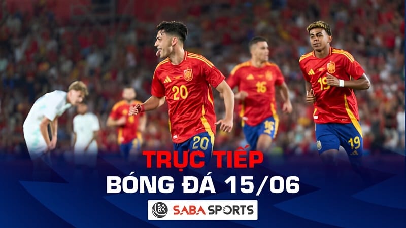 Trực tiếp bóng đá hôm nay 15/06: Tây Ban Nha và Croatia đại chiến