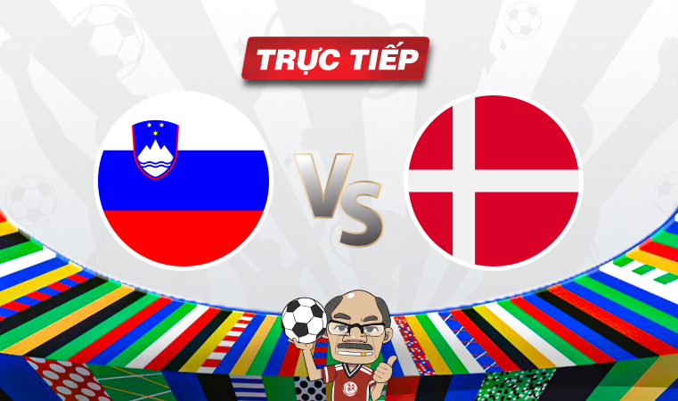 Trực tiếp bóng đá Slovenia vs Đan Mạch, 23h00 ngày 16/06