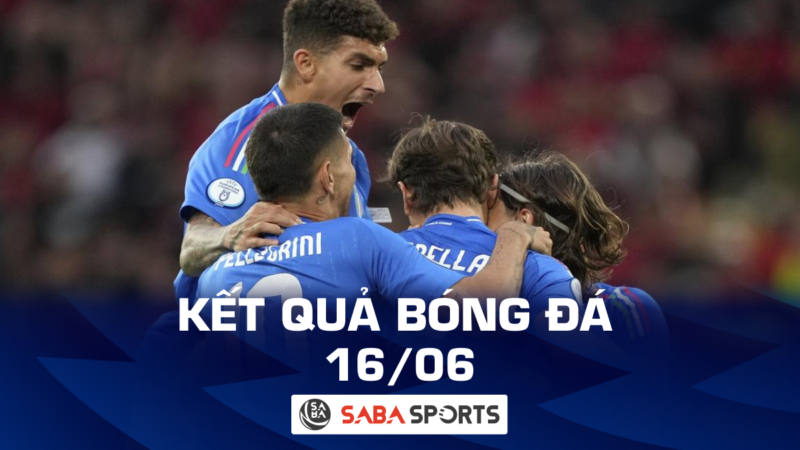 Kết quả bóng đá hôm nay ngày 16/06: Kết quả Euro 2024