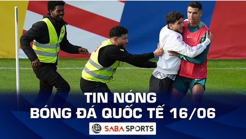 Tin nóng bóng đá quốc tế hôm nay 16/06: Ronaldo gây cơn sốt điên cuồng, Yamal xô đổ kỷ lục