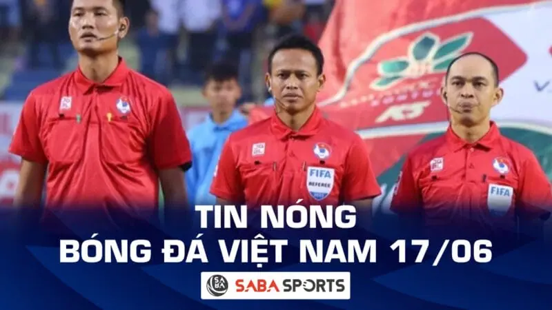 Tin nóng bóng đá Việt Nam hôm nay 17/06: V-League xuất hiện trọng tài ngoại, thuyền trưởng Bình Dương bất lực