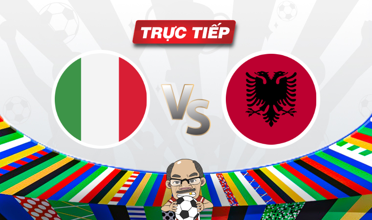 Trực tiếp bóng đá Italy vs Albania, 02h00 ngày 16/06: Đương kim vô địch ra quân